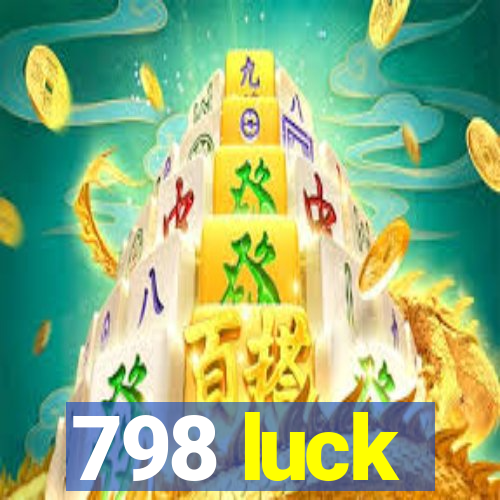 798 luck